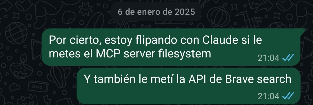 WhatsApp messages from 6 January 2025: “Por cierto, estoy flipando con Claude si le metes el MCP server filesystem” and “Y también le metí la API de Brave search”.